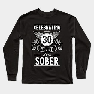 Sobriety Recovery Anniversary 30 Years Sober Long Sleeve T-Shirt